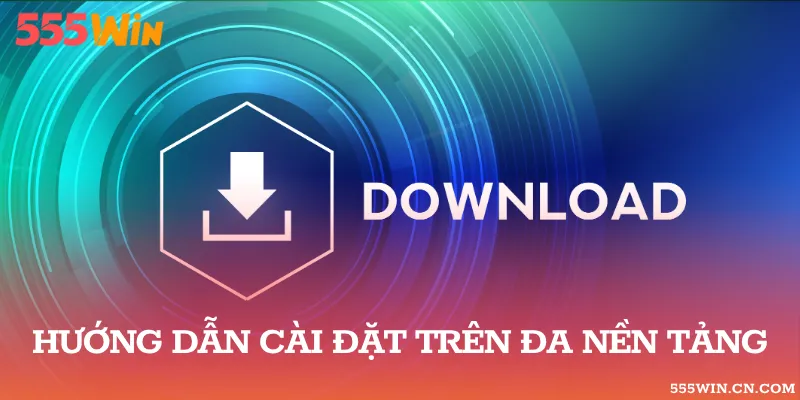 Tải và cài đặt ứng dụng cá cược trên mọi thiết bị trong vòng một nốt nhạc