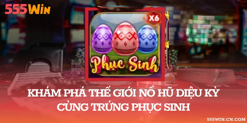 Khám Phá Thế Giới Nổ Hũ Diệu Kỳ Cùng Trứng Phục Sinh